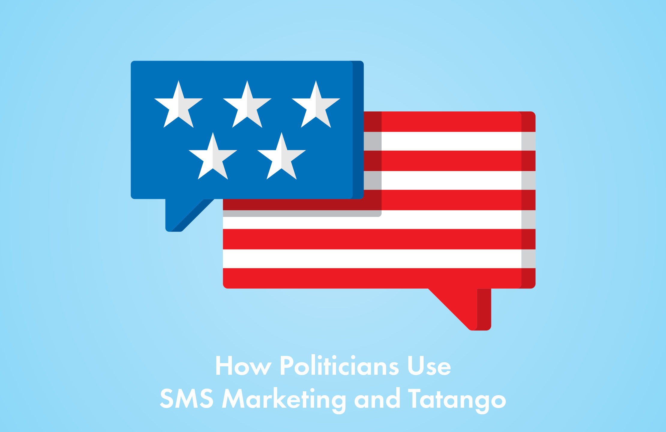 How Politicians Use SMS Marketing and Tatango