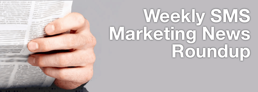 Weekly SMS Marketing News Roundup