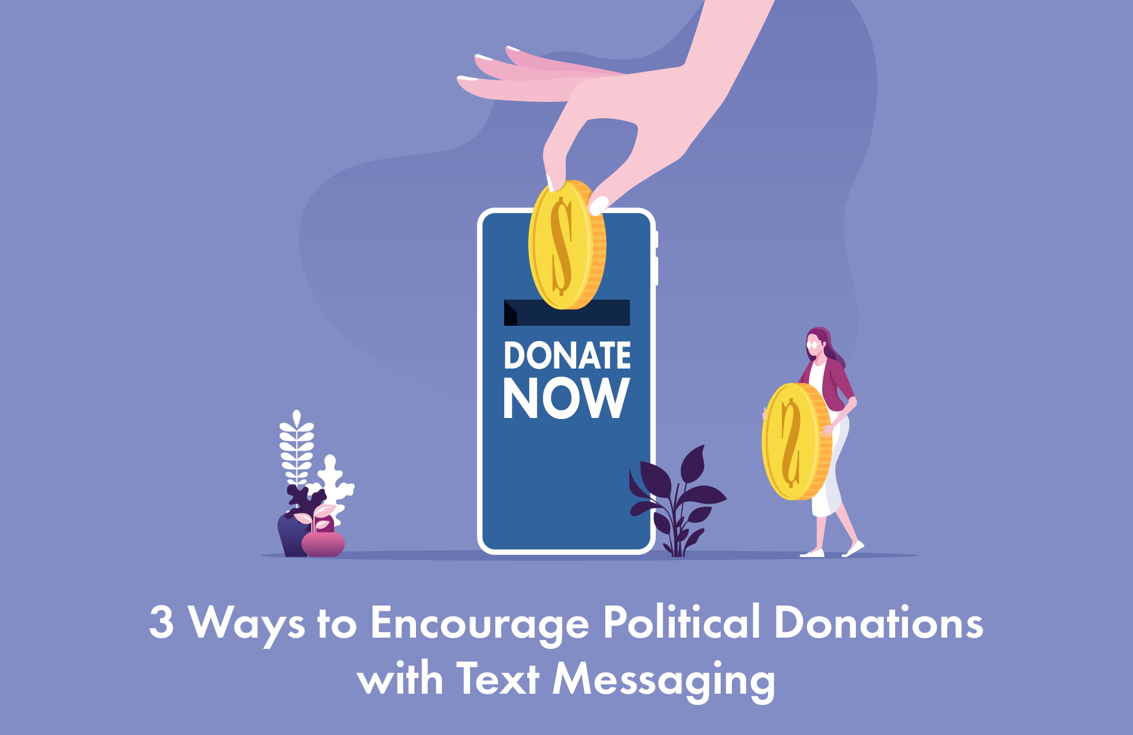3 Ways to Encourage Political Donations with Text Messaging 1