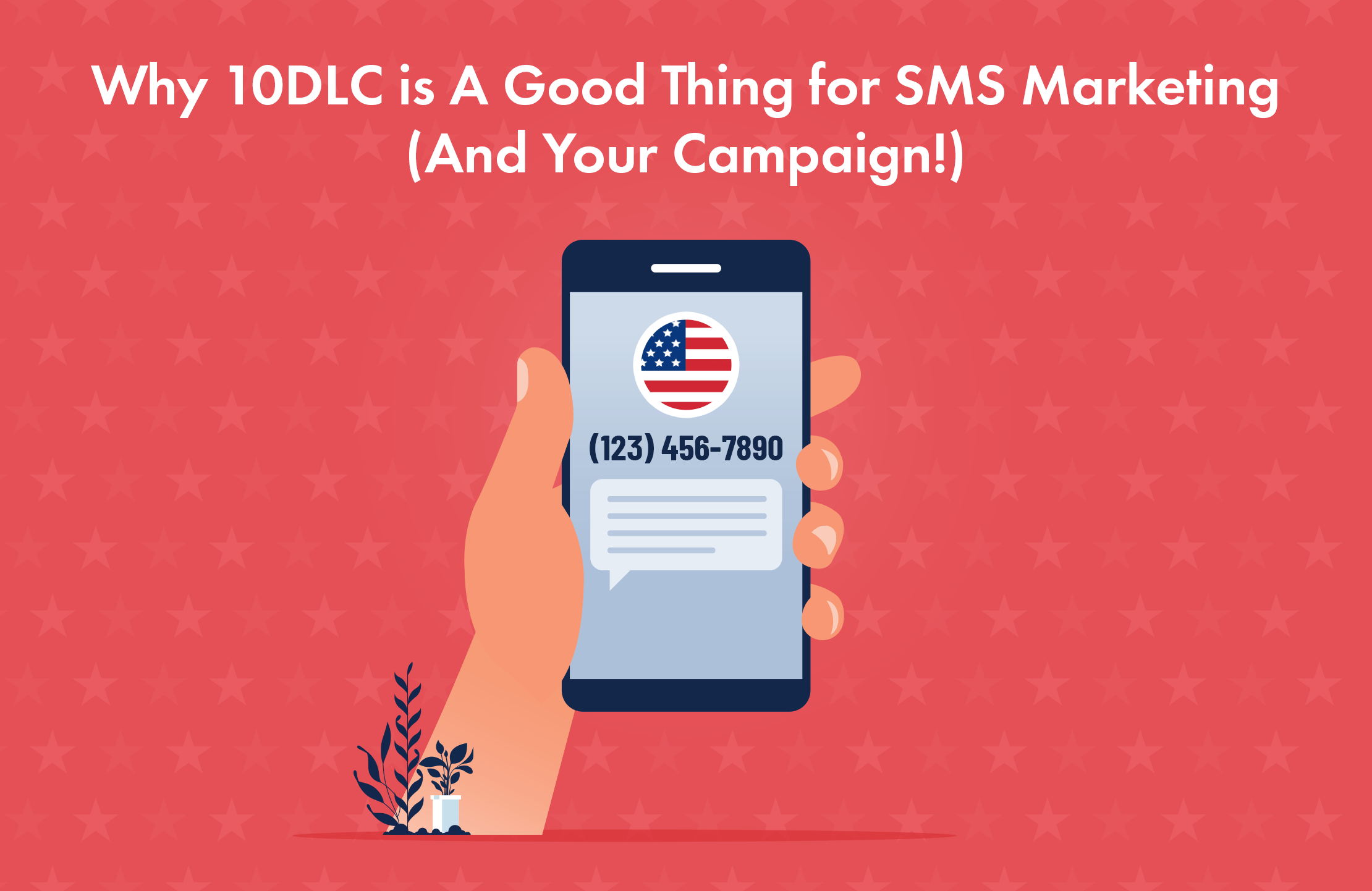 Why 10DLC is A Good Thing for SMS Marketing