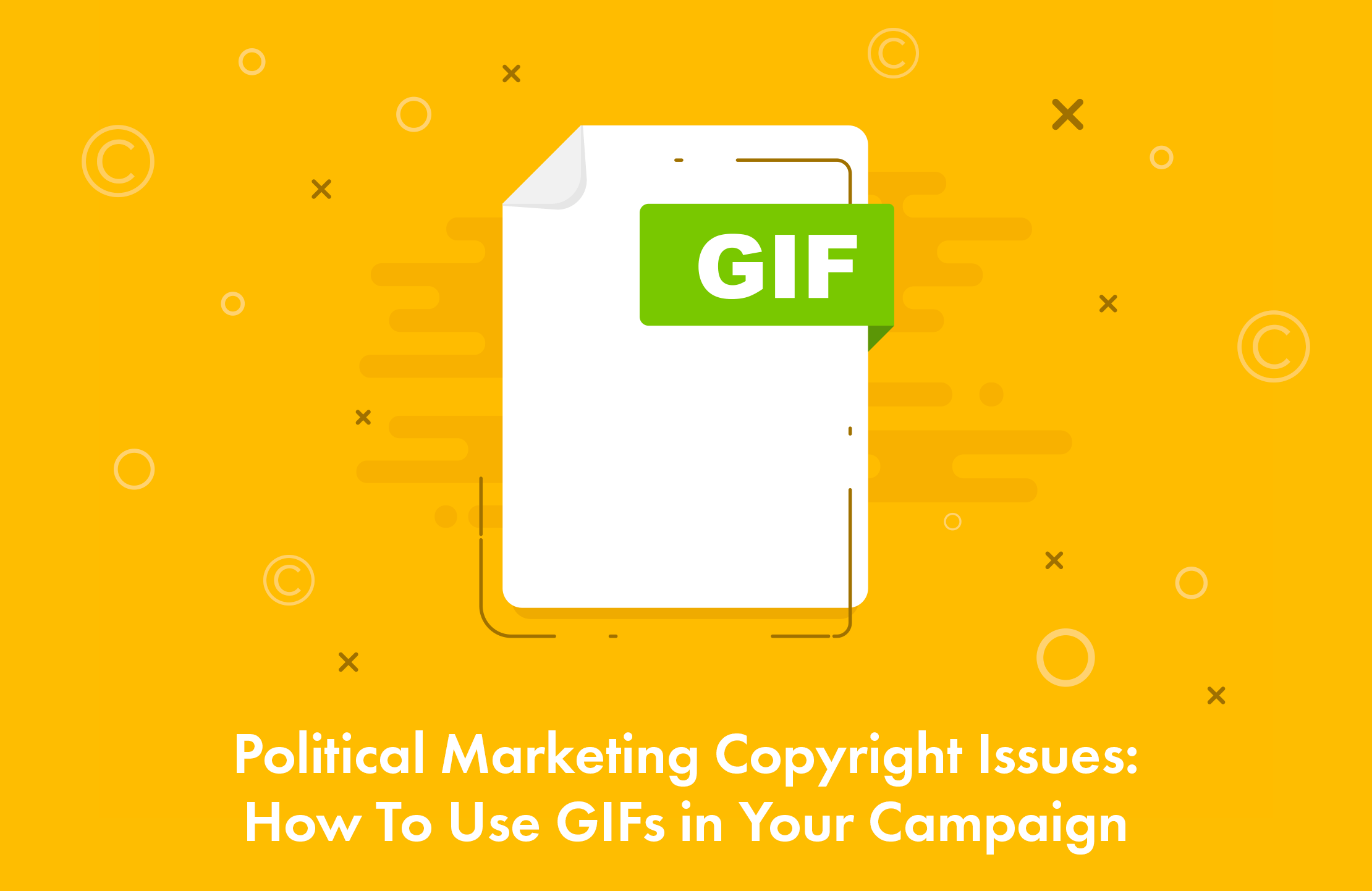 Political Marketing Copyright Issues How To Use GIFs in Your Campaign
