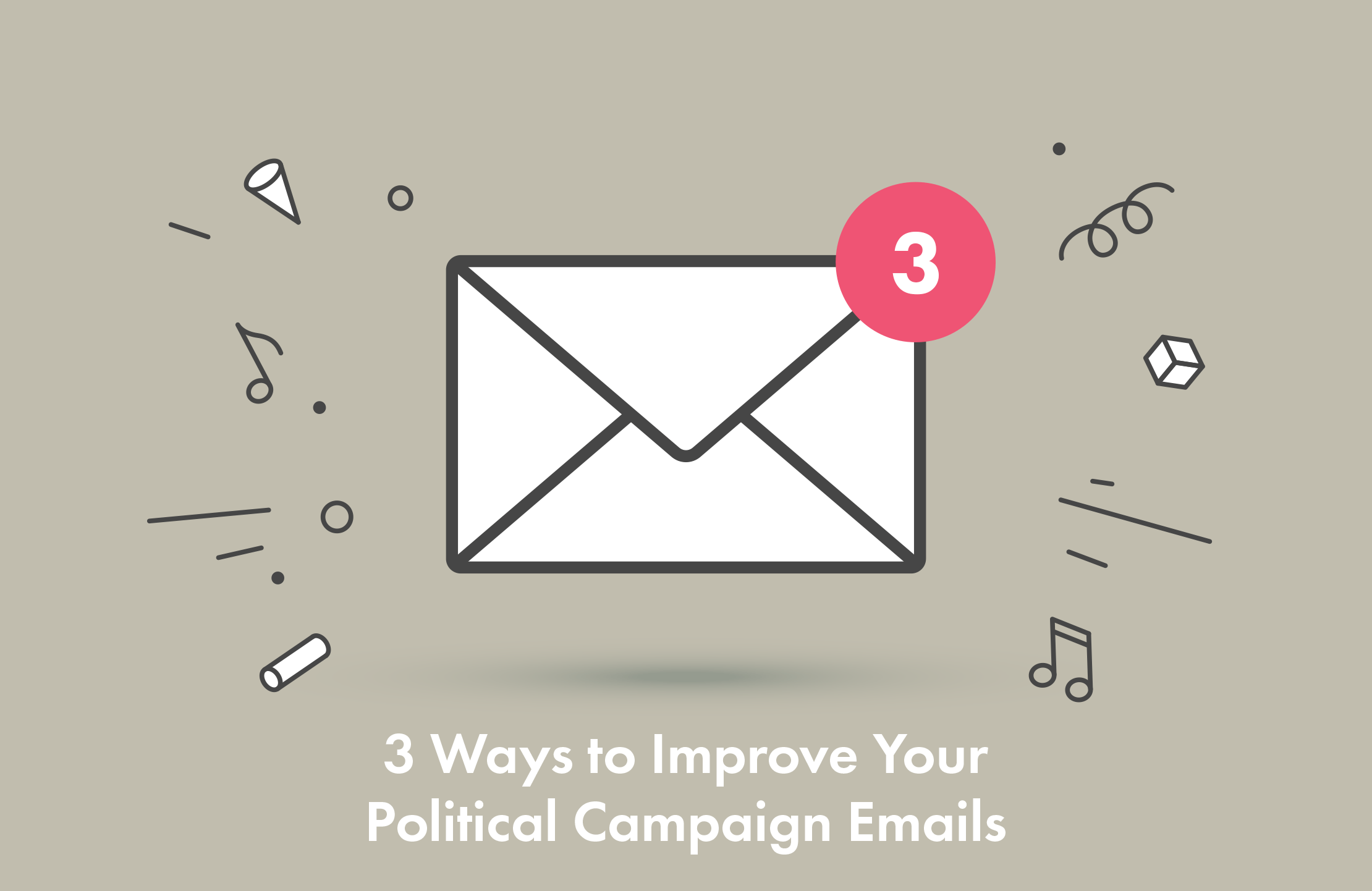 3 Ways to Improve Your Political Campaign Emails