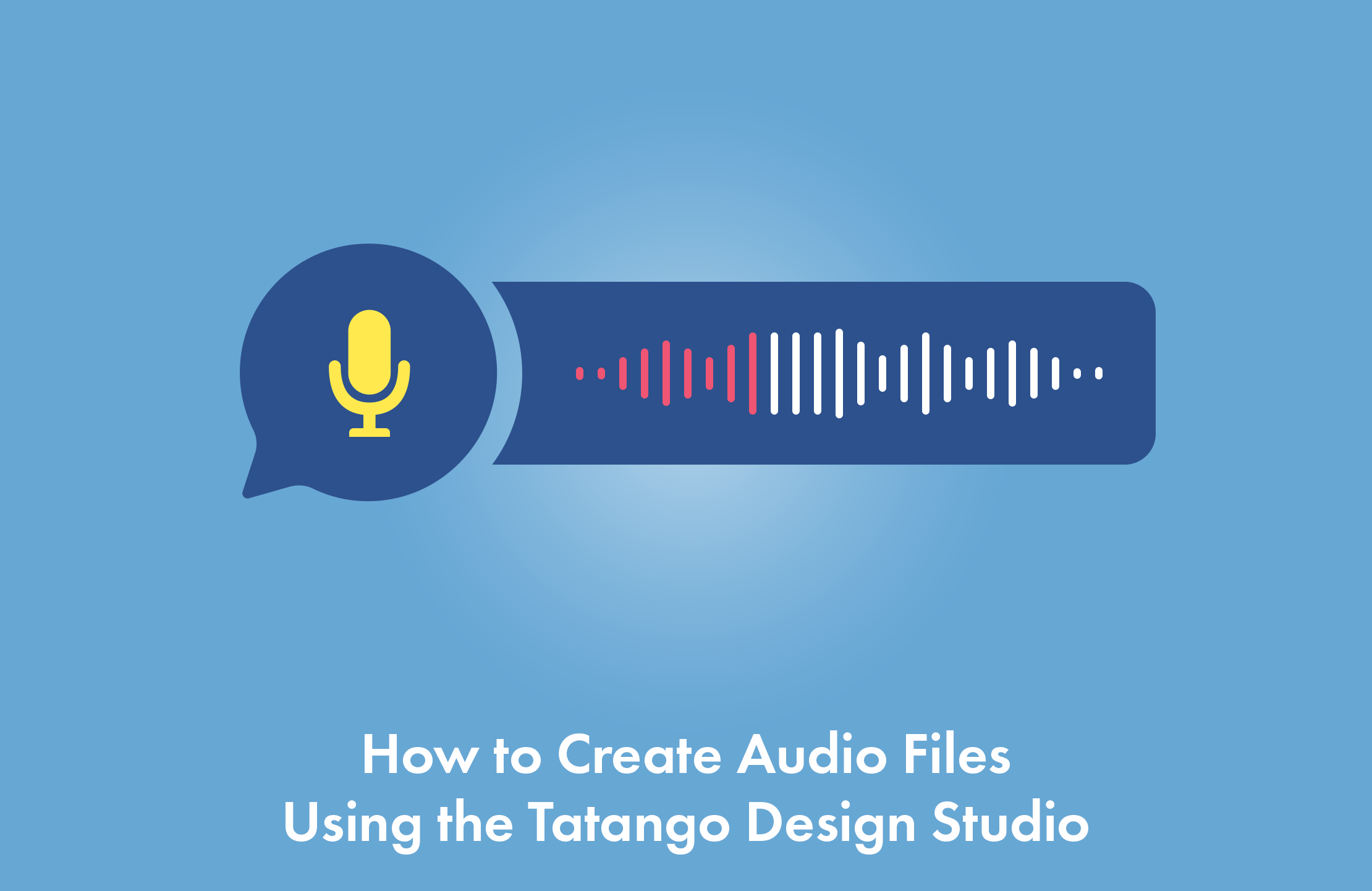 How to create audio files using Tatango Design Studio