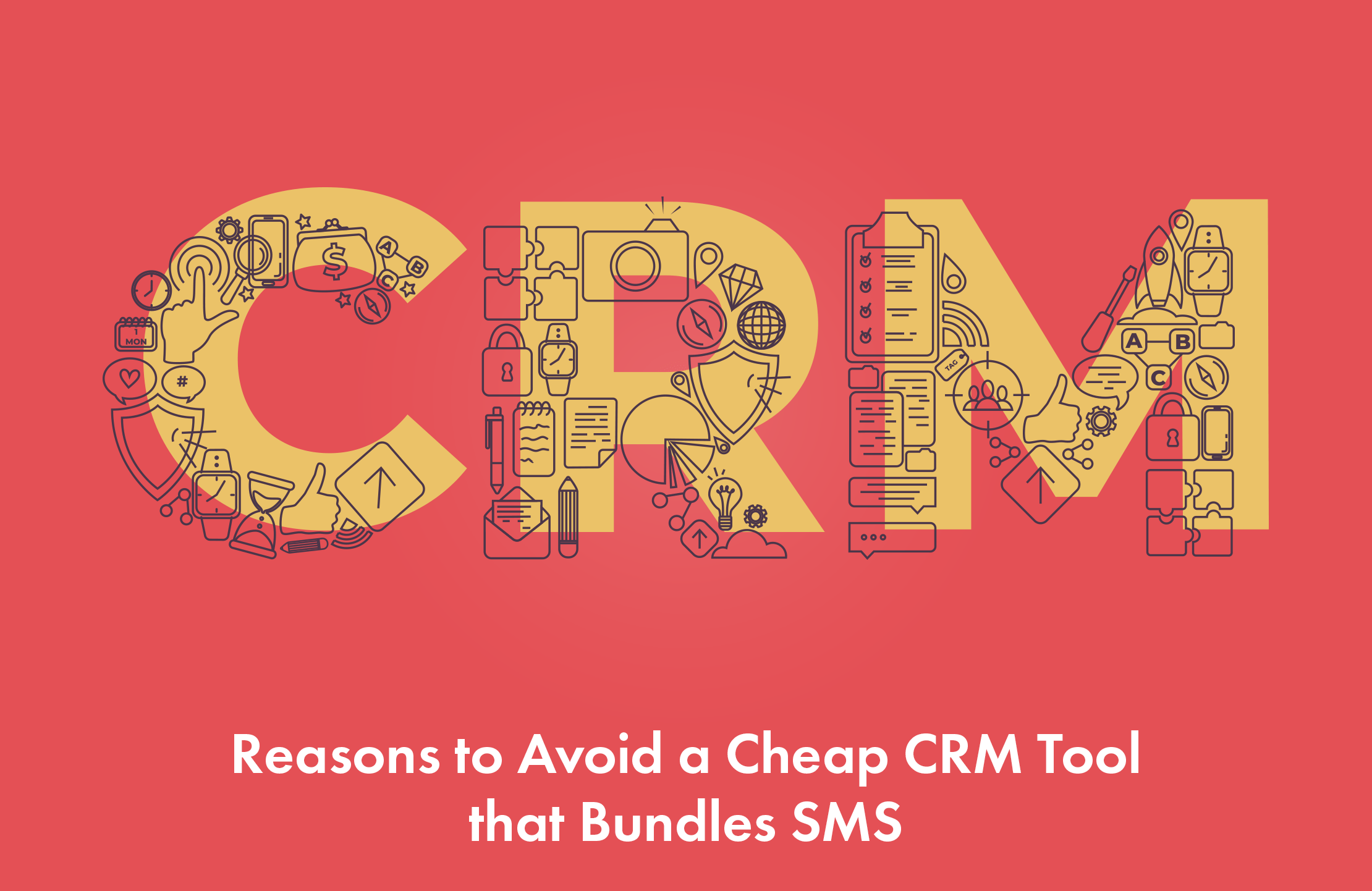 Reasons to Avoid a Cheap CRM Tool That Bundles SMS