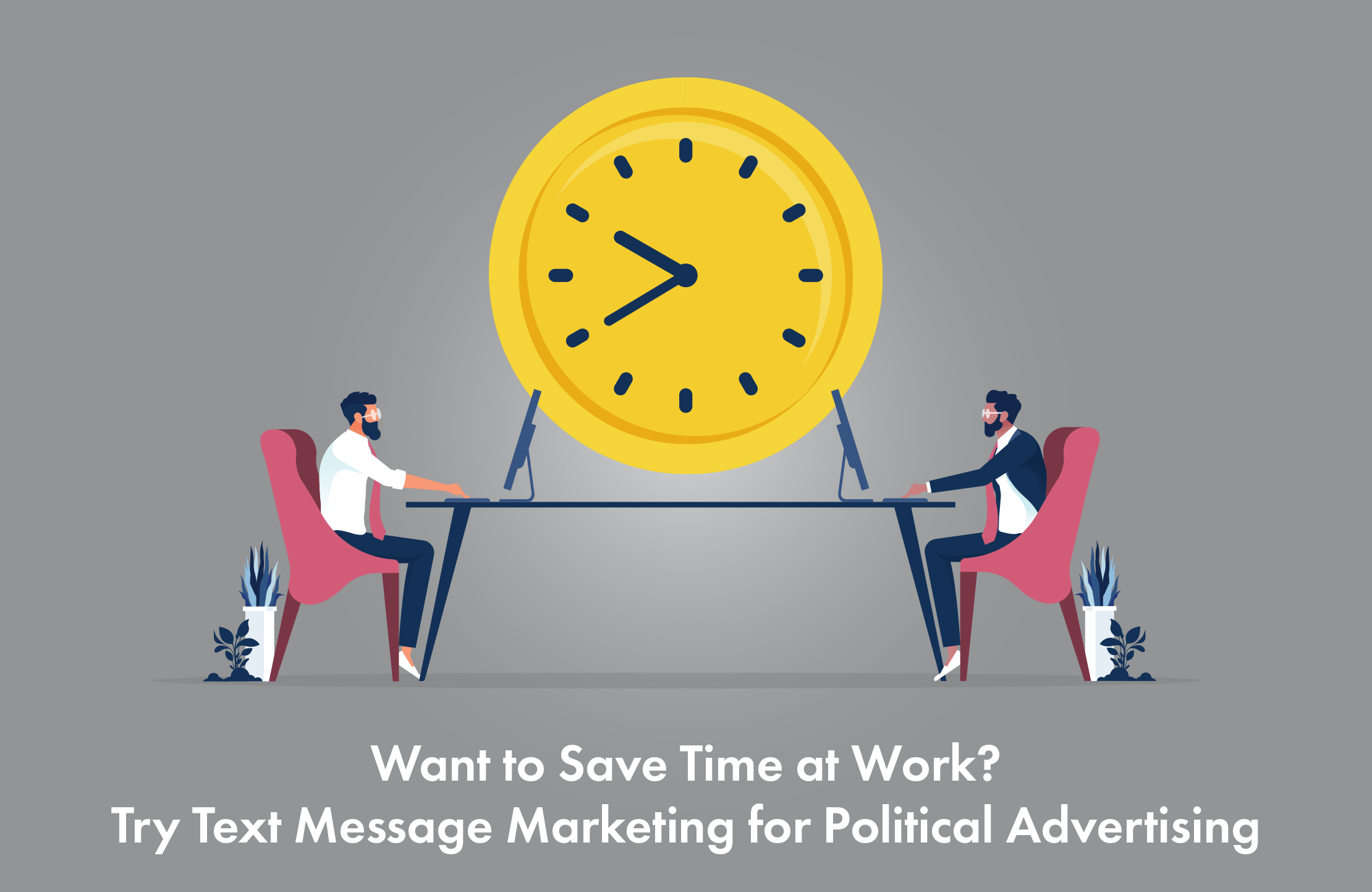 Save Time at Work With Text Message Marketing for Political Advertising