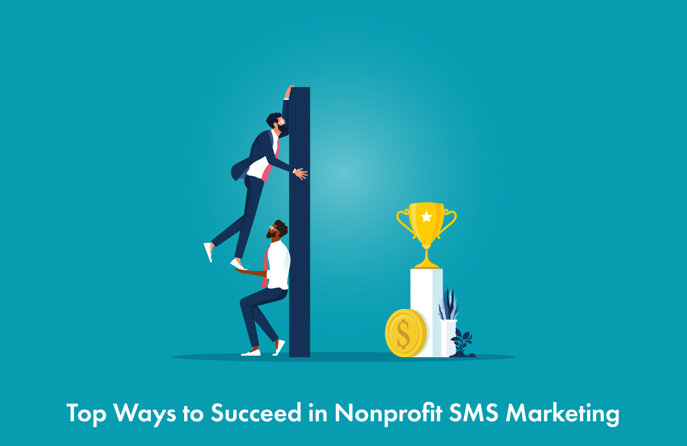 Top Ways to Succeed in Nonprofit SMS Marketing