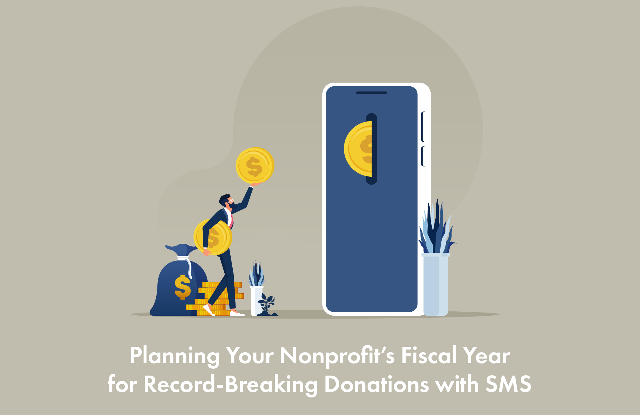 Planning Your Nonprofit’s Fiscal Year for Record-Breaking Donations with SMS