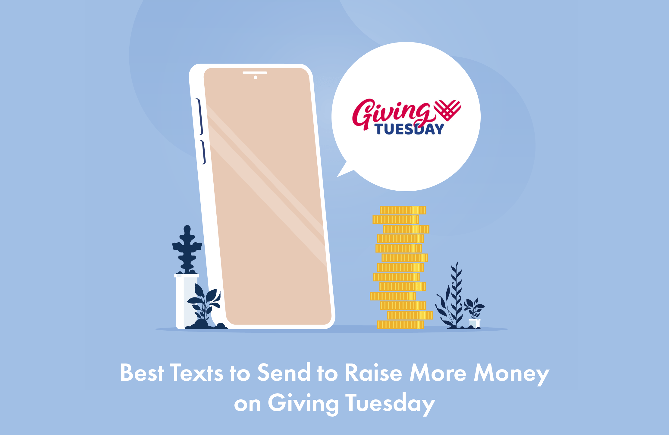 Best Texts to Send to Raise More Money on Giving Tuesday