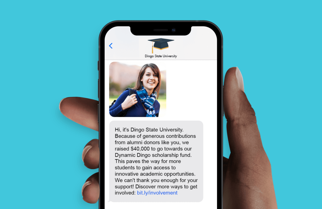 Use higher education texting to express donor appreciation and show alumni you value their support. 
