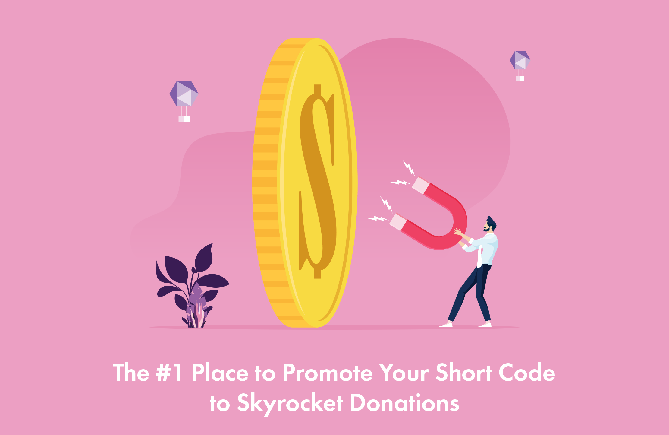 best place to put your short code to skyrocket donations