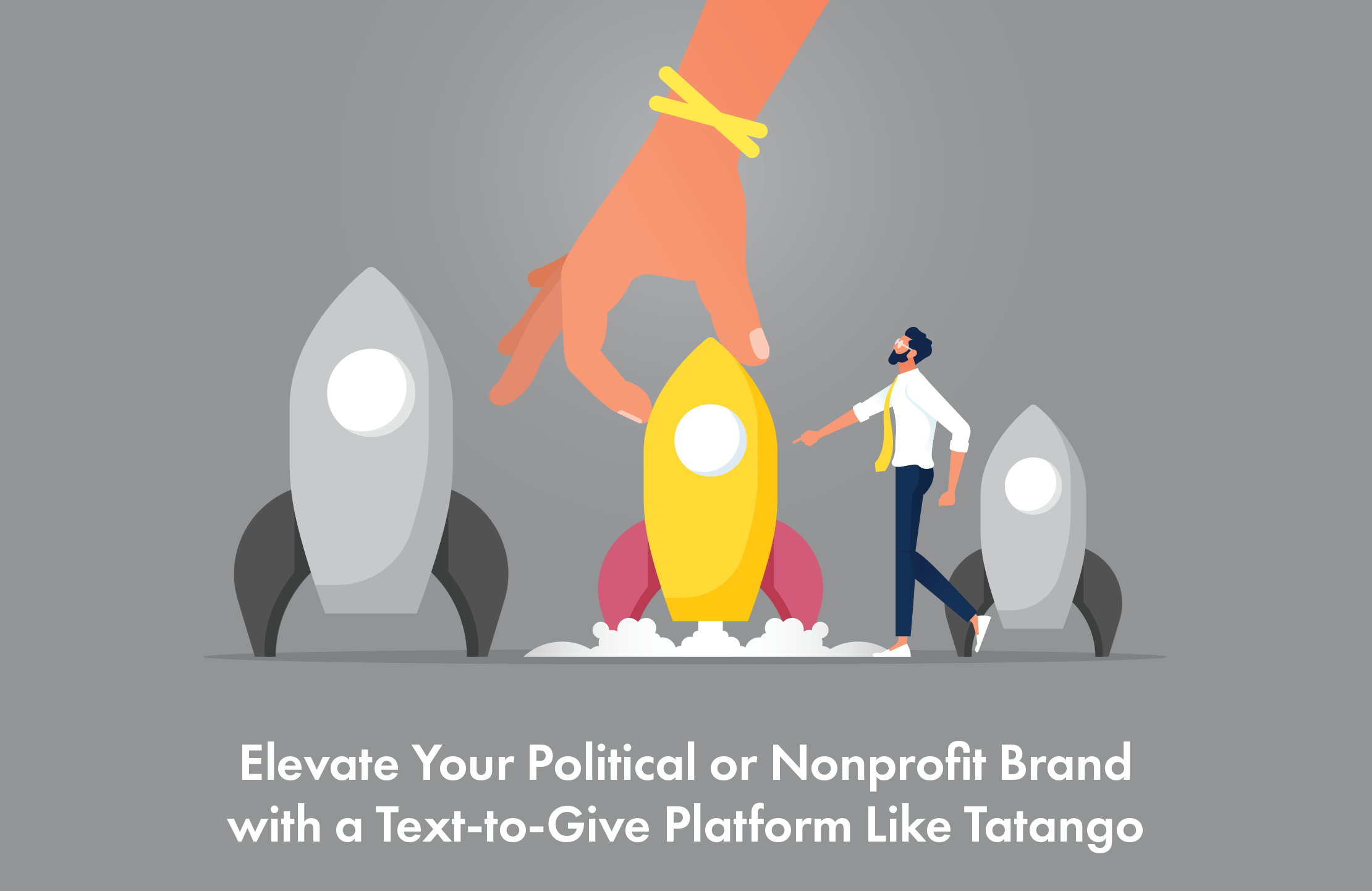 Elevate Your Political or Nonprofit Brand with a Text-to-Give Platform Like Tatango