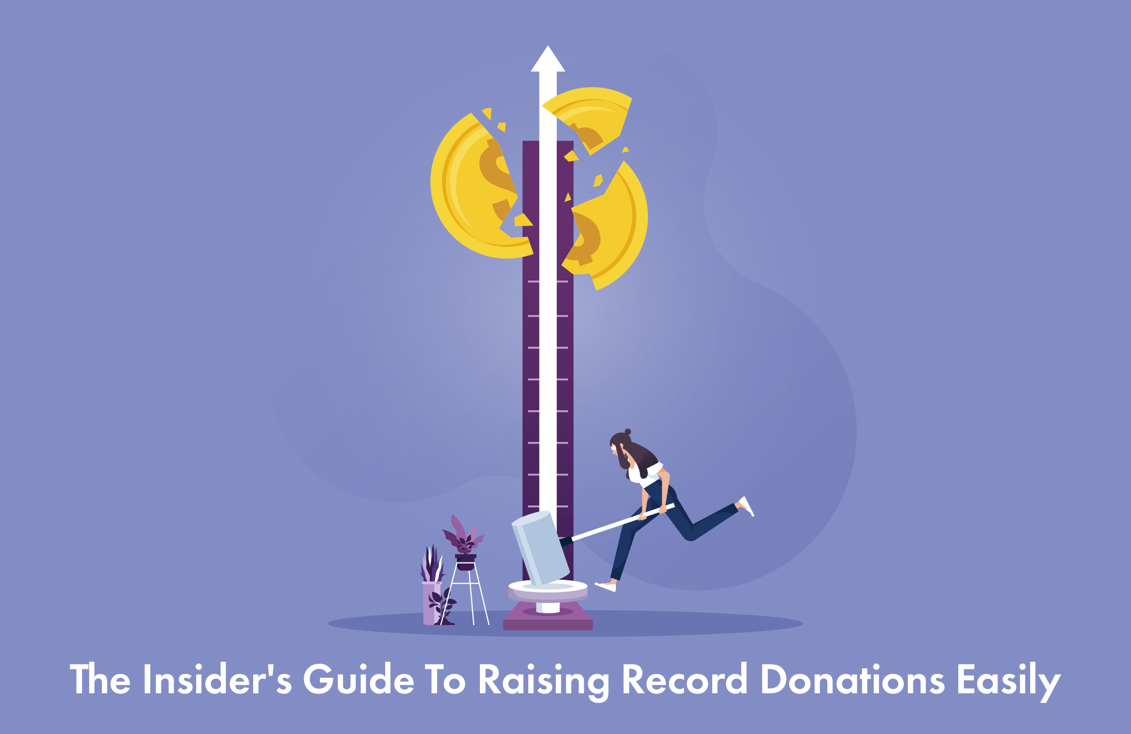 The Insider's Guide To Raising Record Donations Easily