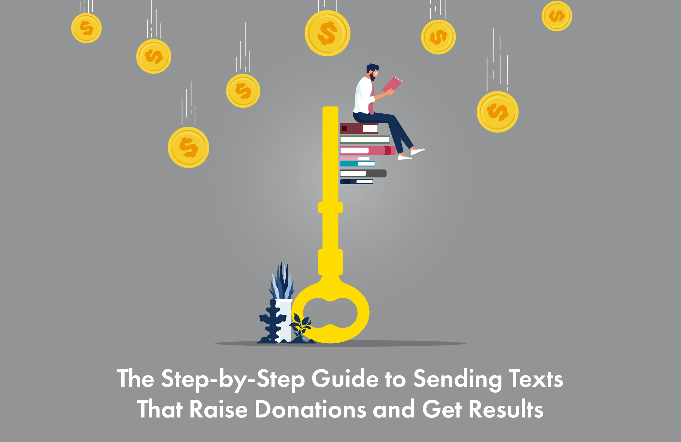The Step-by-Step Guide to Sending Texts That Raise Donations and Get Results