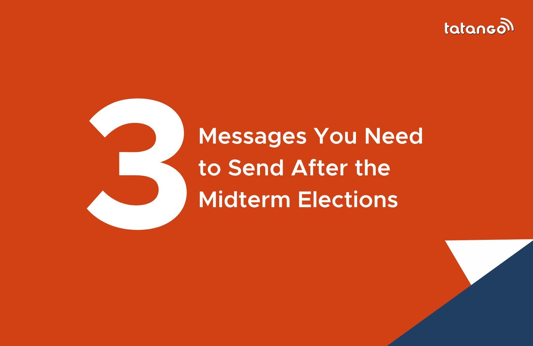 The Top 3 Messages You Need to Send After the Midterm Elections