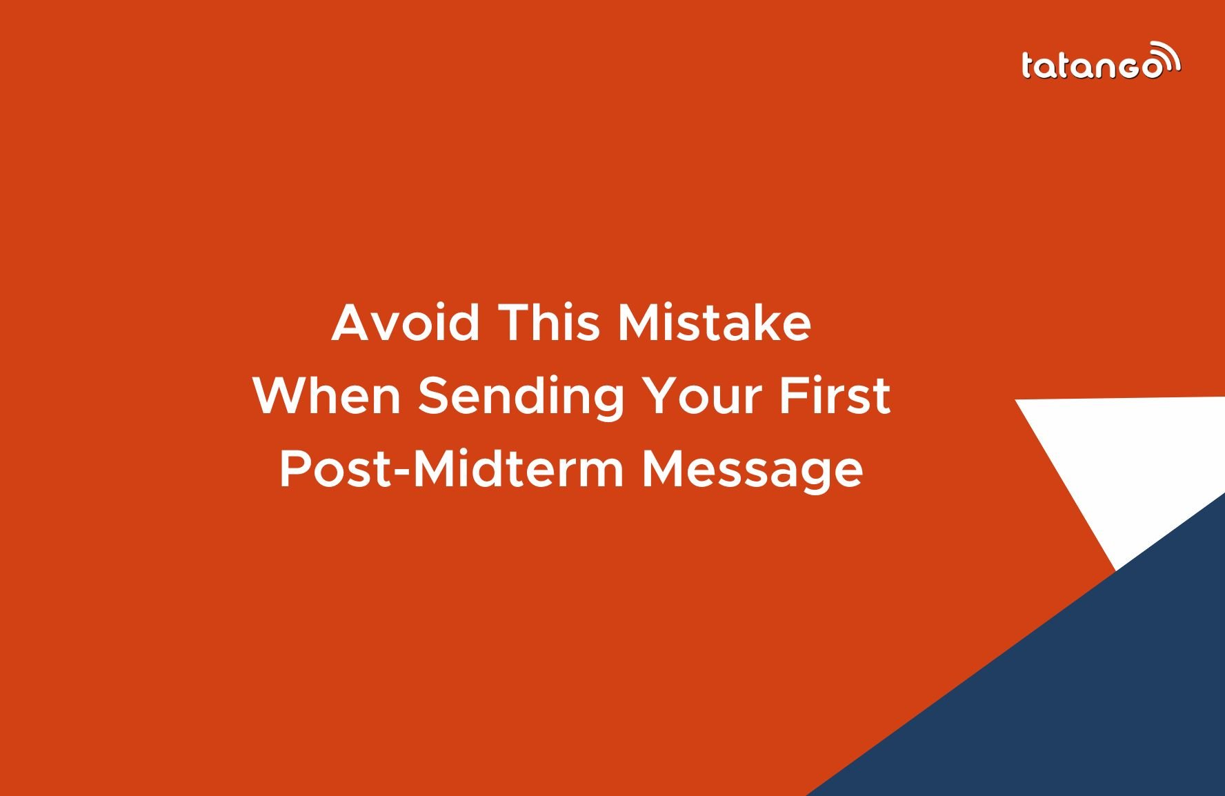 Avoid This Mistake When Sending Your First Post-Midterm Message