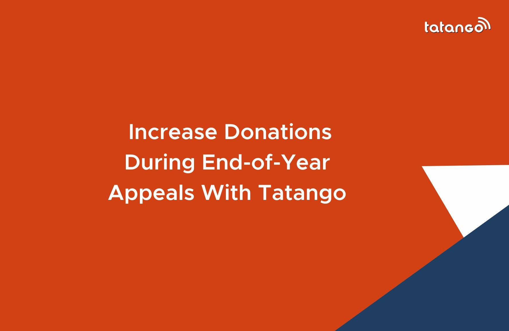 Increase Donations During End-of-Year Appeals With Tatango