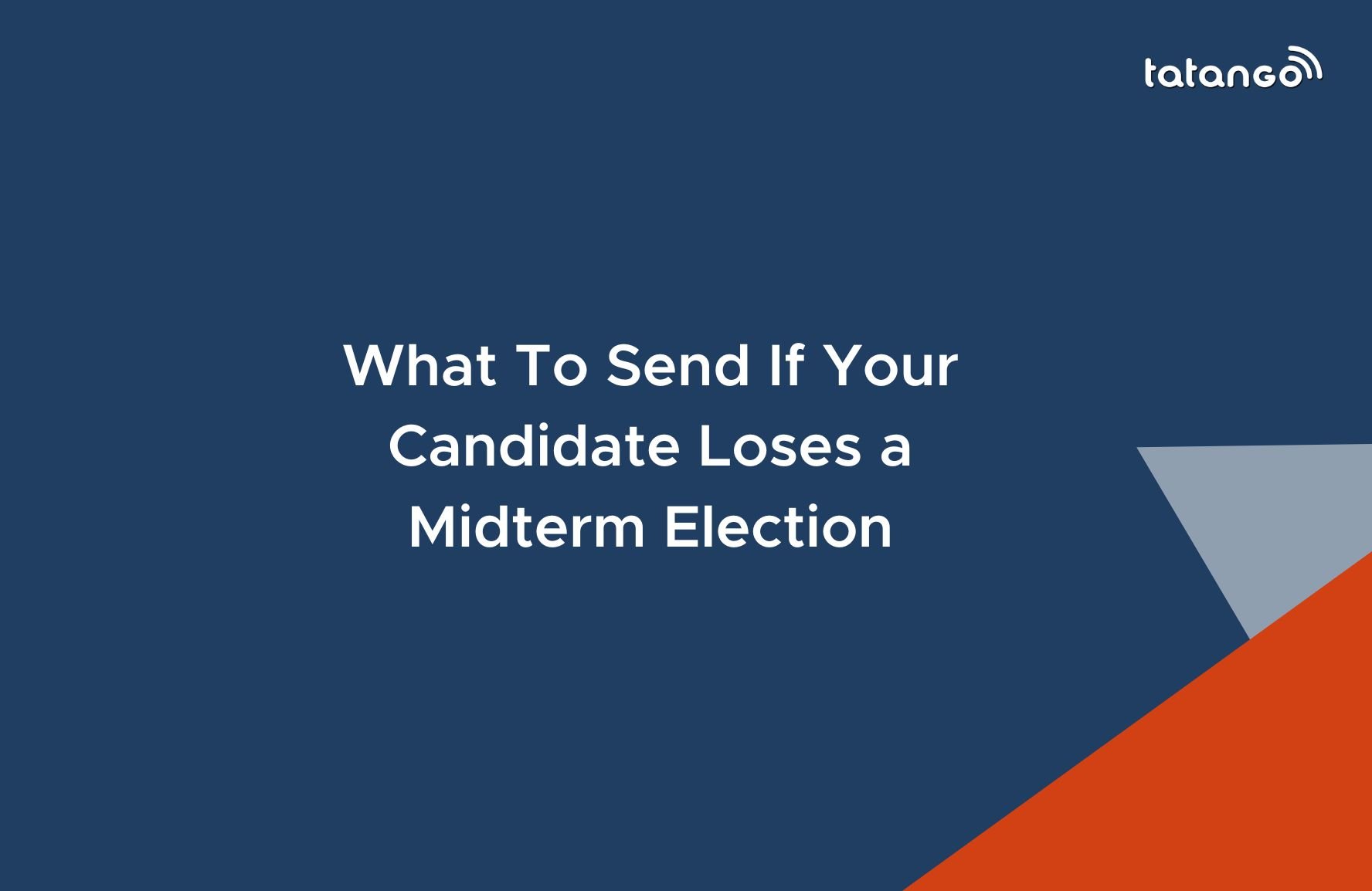 What To Send If Your Candidate Loses a Midterm Election