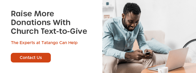 Tatango is the best texting service for churches that want to boost donations. 
