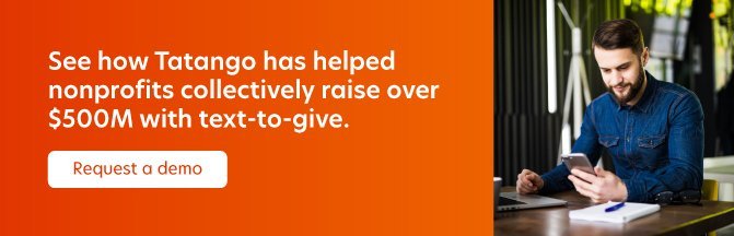 See how Tatango has helped nonprofits collectively raise over $500M with text-to-give. Click through to request a demo.