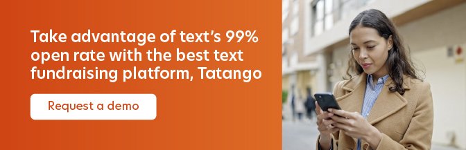 Work with Tatango today to transform your text-to-donate strategy. 