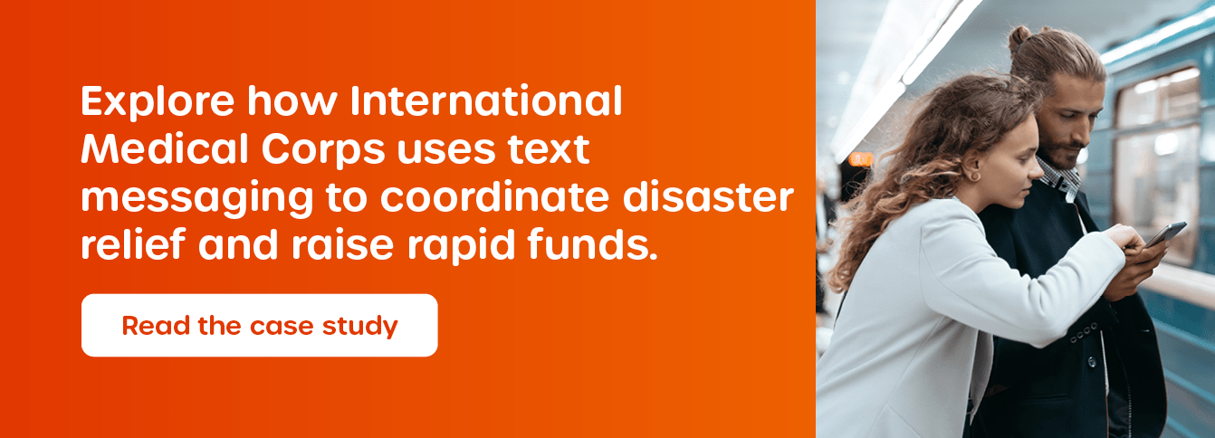Explore how International Medical Corps uses text messaging to coordinate disaster relief and raise rapid funds. Read the case study.
