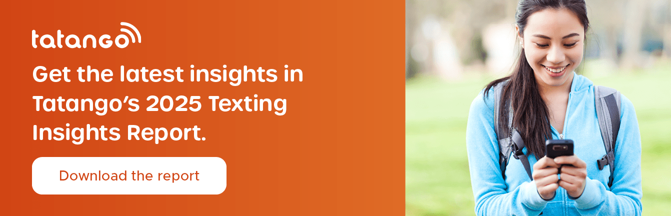 Get the latest insights in Tatango’s 2025 Texting Insights Report. Download the report.